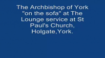 The Archbishop of York at The Lounge.mp4