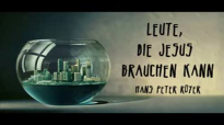 Leute, die Jesus brauchen kann (Hans Peter Royer).flv