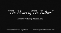 The heart of The Father  Bishop Michael Reid