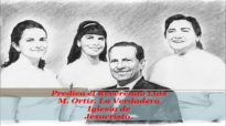 Predica Reverendo Luis M. Ortiz. La Verdadera Iglesia de Jesucristo