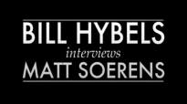 BILL HYBELS Interviews MATT SOERENS.flv