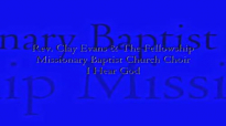 Audio I Hear God_ Rev. Clay Evans & the Fellowship Missionary Baptist Church Choir.flv