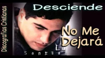 No me dejará - Luis Santiago (álbum Desciende).mp4