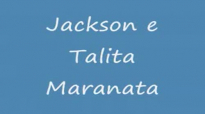 Jackson e Talita  Maranata