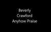Anyhow Praise - Beverly Crawford - Thank You For All You've Done (cd), 2014.flv