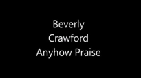 Anyhow Praise - Beverly Crawford - Thank You For All You've Done (cd), 2014.flv