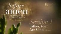 Before Amen Small Group Bible Study by Max Lucado  Session One