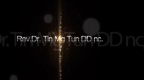 Rev Dr Tin Mg Tun DD nc, á€…á€…á€¹á€™á€½á€”á€¹á€±á€žá€¬ á€á€á€¹á€»á€•á€³á€€á€­á€¯á€¸á€€á€¼á€šá€¹á€»á€á€„á€¹á€¸ 2015 03 22 sermon.flv