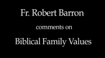 Bishop Barron on Biblical Family Values.flv