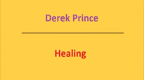 Healing. Derek Prince. Audio sermon.3gp