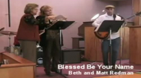 Blessed Be Your Name 2010 (cover) Matt and Beth Redman.mp4