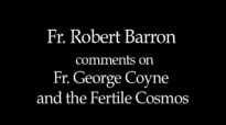 Fr. Robert Barron on Fr. George Coyne and the Fertile Cosmos.flv