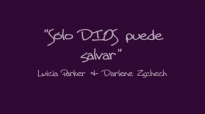 Sólo DIOS puede salvar - Lucia Parker y Darlene Zschech.mp4