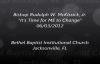 Bishop Rudolph W. McKissick, Jr. Its Time for ME to Change