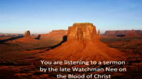 Watchman Nee The Blood of Christ Part 2 of 3