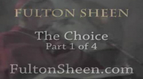 Archbishop Fulton J. Sheen - The Choice - Part 1 of 4.flv