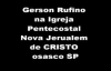 Gerson Rufino na Igreja Pentecostal Nova Jerusalem de Cristoosasco SP