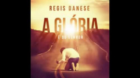 Regis Danese Em tua presena Lanamento 2013