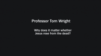 Professor Tom Wright on why it matters whether Jesus rose from the dead.mp4