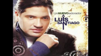 Luis Santiago - late corazón.mp4