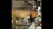 Rev. Timothy Wright Be Right There (Hallelujah Anyhow).flv