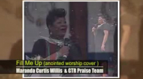 Fill Me Up Cover by Maranda Curtis Willis & GTR Praise Team HD Remastered.flv