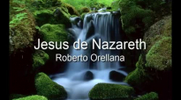 jesus de nazareth Roberto orellana ( letras).mp4