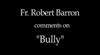 Fr. Robert Barron on Bully.flv