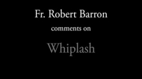 Fr. Barron on Whiplash.flv