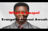 What is the Gospel By Evangelist Akwasi Awuah