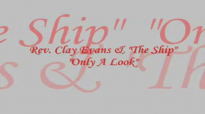 Audio Only A Look_ Rev. Clay Evans & The Ship.flv