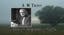 A W Tozer The Deeper Life