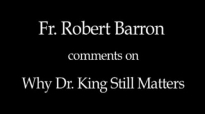 Bishop Barron on Why Martin Luther King Jr. Still Matters.flv