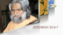 Message by Prophet Sadhu Sundar Selvaraj JEREMIAH 30  6  7