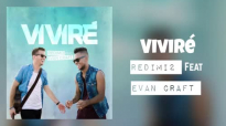 Viviré - Redimi2 ( Feat ) Evan Craft ( 2017 ).mp4