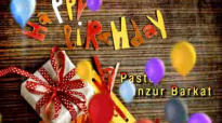 Happy Birthday Pastor Manzur Barkat (14 May, 2015) Kings Revival Church Dubai(1).flv