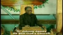 Dr Johnny James preaching Its Still Gods Church part1