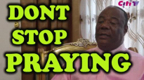 Dont Stop Praying - Archbishop Duncan Williams 2018.mp4