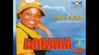 Tope Alabi - Agbara Olorun (Agbara Olorun Album).flv