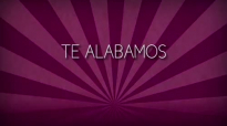 Te alabamos · Ericson Alexander Molano [Lyrics].mp4