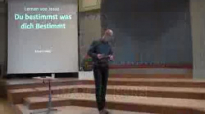 18. Lernen von Jesus - Du bestimmst was dich bestimmt _ Marlon Heins (www.glaubensfragen.org).flv