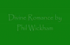 Divine Romance  Phil Wickham