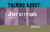 Jesus' Attitudes - What does it mean.mp4