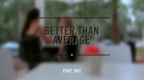 Hillsong TV  Better Than Average, Pt1 with Brian Houston