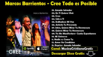 Marcos Barrientos - Cree Todo es Posible [Disco Completo].compressed.mp4