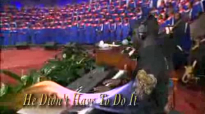 He Didn't Have To Do It - Mississippi Mass Choir.flv