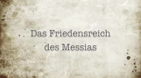 Das Friedensreich des Messias - Dr. theol. Roger Liebi.flv