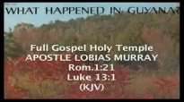 FULL GOSPEL HOLY TEMPLE  REWOUND  APOSTLE LOBIAS MURRAY  WHAT HAPPEN IN GUYANA