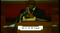 Dr. CAW Clark Preaching Being On Fire For God #1