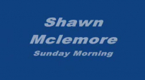 Sunday Morning by Shawn Mclemore.flv
